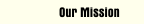 Our Mission